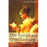 Emmy Kraetke-Rump - Die �rztin aus Quedlinburg. Das Leben der Dorothea Christiane von Erxlebenvon "Emmy Kraetke-Rump"