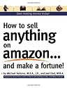 How to Sell Anything on Amazon...and Make a Fortune!