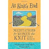 At Knit's End: Meditations for Women Who Knit Too Much