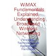 WiMAX Fundamentals Explained, Understanding Broadband Wireless Networking: Principles,...