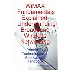 Click here to buy WiMAX Fundamentals Explained, Understanding Broadband Wireless Networking: Principles,... by Steve Coonan.