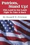 Patriots, Stand Up!: This Land Is Our Land; Fight to Take It Back