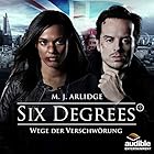 Six Degrees - Wege der Verschwörung: Die komplette 1. Staffel  von M. J. Arlidge Gesprochen von: Uve Teschner, Manja Doering, Gabriele Blum, Gordon Piedesack, Vera Teltz