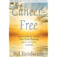 Cancer-Free, Third Edition: Your Guide to Gentle, Non-toxic Healing (Library Edition) by Bill Henderson and Tom Weiner