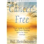 Cancer-Free, Third Edition: Your Guide to Gentle, Non-toxic Healing (Library Edition)