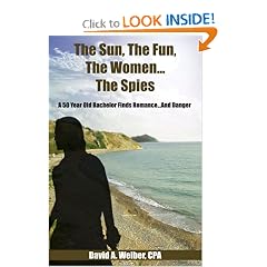 The Sun, The Fun, The Women...The Spies: A 50 Year Old Bachelor Finds Romance...And Danger