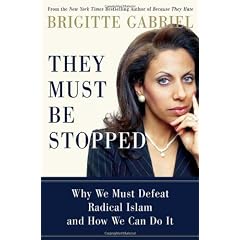 They Must Be Stopped: Why We Must Defeat Radical Islam and How We Can Do It