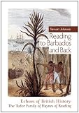 Reading to Barbados and back : echoes of British history : a narrative of the Tudor family of Haynes of Reading