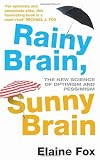 Rainy Brain, Sunny Brain: The New Science of Optimism and Pessimism
