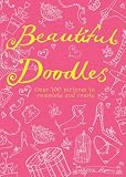 Beautiful Doodles: Over 100 Pictures to Complete and Create