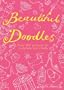 Beautiful Doodles: Over 100 Pictures to Complete and Create