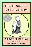 [(The House of Sixty Fathers )] [Author: Meindert De Jong] [Aug-1987]