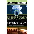 By the Sword: A Repairman Jack novel by F. Paul Wilson and Dick Hill