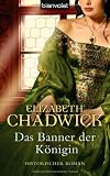 Das Banner der K&ouml;nigin: Historischer Roman - Elizabeth Chadwick