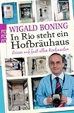 Produkt-Bild: In Rio steht ein Hofbr&auml;uhaus: Reisen auf fast allen Kontinenten