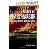 The Attack on Pearl Harbor: Strategy, Combat, Myths, Deceptions