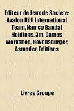 Editeur de Jeux de Societe: Avalon Hill, International Team, Namco Bandai Holdings, 3m, Games Workshop, Ravensburger, Asmodee Editions