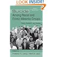 Suicide Among Racial and Ethnic Minority Groups: Theory, Research, and Practice (Series in Death, Dying and Bereavement) by Frederick T.L. Leong and Mark M. Leach