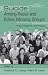 Suicide Among Racial and Ethnic Minority Groups: Theory, Research, and Practice (Series in Death, Dying & Bereavement): Theory, Research, and Practice (Series in Death, Dying {amp}amp; Bereavement)