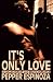 It's Only Love