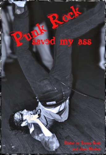 Punk Rock Saved My Ass: An Anthology of True Punk Rock Stories