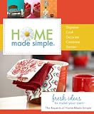Home Made Simple: Fresh Ideas to Make Your Own