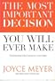 The Most Important Decision You Will Ever Make: Understanding what it means to accept Christ (Revised and Updated)