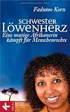Produkt-Bild: Schwester L&ouml;wenherz: Eine mutige Afrikanerin k&auml;mpft f&uuml;r Menschenrechte