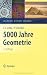 5000 Jahre Geometrie: Geschichte, Kulturen, Menschen (Vom Z&auml;hlstein zum Computer)