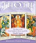The Thoth Companion: The Key to the True Symbolic Meaning of the Thoth Tarot
