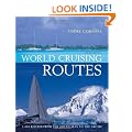 World Cruising Routes: 1000 Routes from the South Seas to the Arctic: Companion to World Cruising Handbook