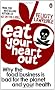 Eat Your Heart Out: Why the food business is bad for the planet and your health