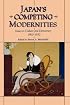 Japan's Competing Modernities: Issues in Culture and Democracy, 1900-1930