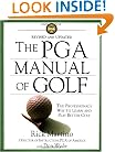The PGA Manual of Golf: The Professional's Way to Learn and Play Better Golf (Revised and Updated)