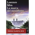 La marca del meridiano (premio planeta 2012) (Autores Espa�oles E Iberoamer.)