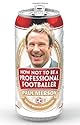 How Not to Be a Professional Footballer