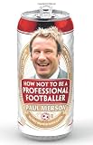 How Not to Be a Professional Footballer