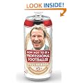 How Not to Be a Professional Footballer