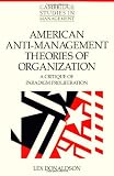 American Anti-Management Theories of Organization: A Critique of Paradigm Proliferation (Cambridge Studies in Management)