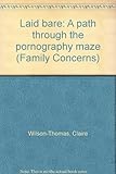 Laid bare : a path through the pornography maze