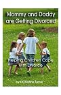 Mommy and Daddy are Getting Divorced - Helping Children Cope with Divorce