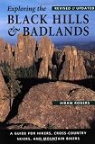 Exploring the Black Hills and Badlands: A Guide for Hikers, Cross-Country Skiers, & Mountain Bikers