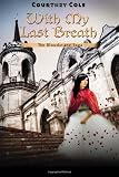 With My Last Breath: The Bloodstone Saga