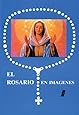 El Rosario En Imagenes (Spanish Edition)
