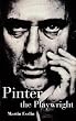 Pinter the Playwright (Modern theatre profile) (Plays and Playwrights)