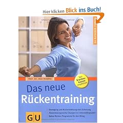 R�ckentraining, Das neue: Bewegung und Muskelst�rkung statt Schonung. Abwechslungsreiche �bungen in 3 Intensit�tsgraden. Extra: R�cken-Programm f�r den Alltag (GU Ratgeber Fitness)