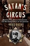 Satans Circus: Murder, Vice, Police Corruption, and New Yorks Trial of the Century