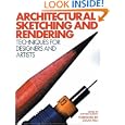 Architectural Sketching and Rendering: Techniques for Designers and Artists by Stephen Kliment