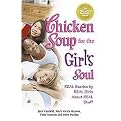 Chicken Soup for the Girl's Soul (Real Stories by Real Girls About Real Stuff) (Chicken Soup for the Soul Series) (Paperback)