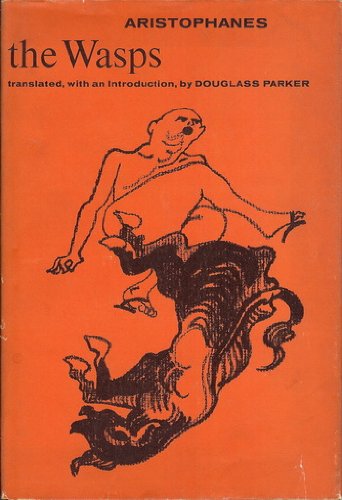 THE WASPS. (By Aristophanes). Translated, with an introduction by Douglass Parker. With sketches by Geraldine Sakall.